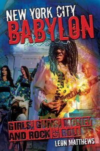 Cover image for New York City Babylon: Girls, Guns, Money and Rock & Roll