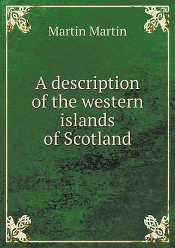 Cover image for A Description of the Western Islands of Scotland