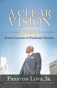 Cover image for A Clear Vision: From Cataracts to Pandemic Vaccines