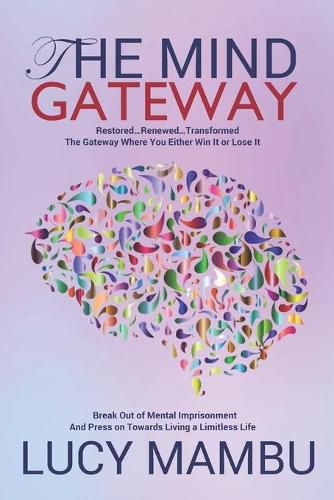 Cover image for The Mind Gateway: Restored...Renewed...Transformed