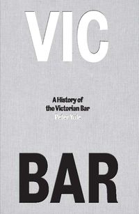 Cover image for Vic Bar: A History of the Victorian Bar