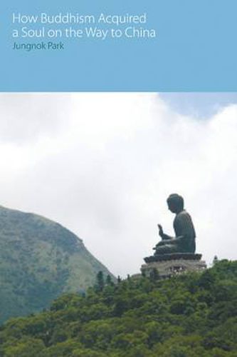 Cover image for How Buddhism Acquired a Soul on the Way to China