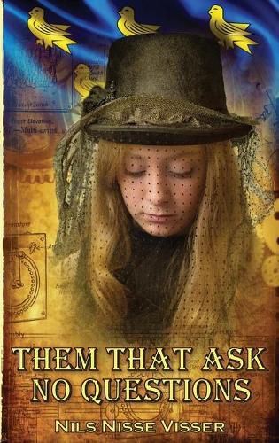 Cover image for Them that Ask No Questions: A Sussex Steampunk Tale