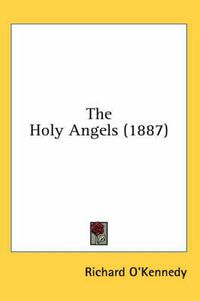 Cover image for The Holy Angels (1887)