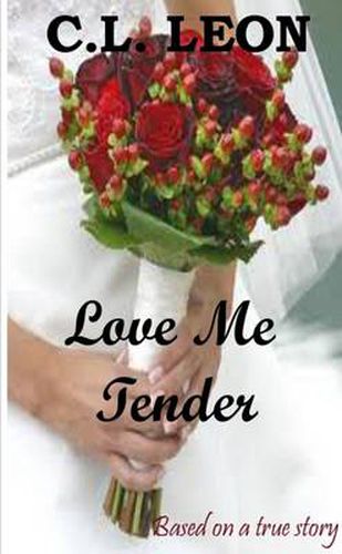 Cover image for Love Me Tender: A True Story