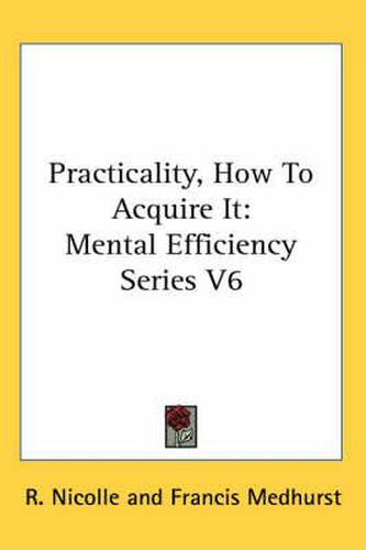 Cover image for Practicality, How to Acquire It: Mental Efficiency Series V6