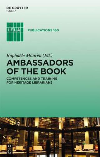 Cover image for Ambassadors of the Book: Competences and Training for Heritage Librarians