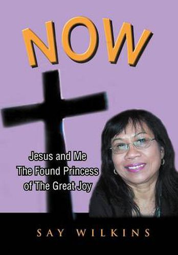 Cover image for Now: Jesus and Me the Found Princess of the Great Joy