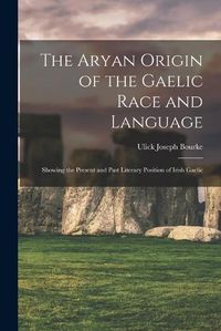 Cover image for The Aryan Origin of the Gaelic Race and Language