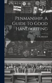 Cover image for Penmanship, A Guide To Good Handwriting