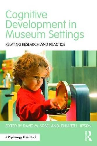 Cover image for Cognitive Development in Museum Settings: Relating Research and Practice