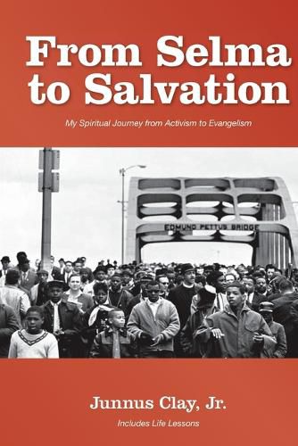 Cover image for From Selma to Salvation: My Spiritual Journey From Activism to Evangelism