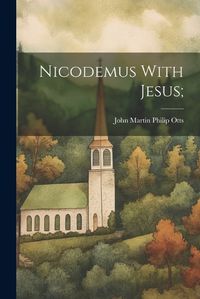 Cover image for Nicodemus With Jesus;