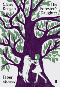 Cover image for The Forester's Daughter: Faber Stories