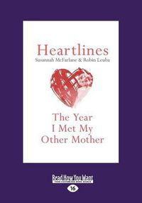 Cover image for Heartlines: The Year I Met My Other Mother
