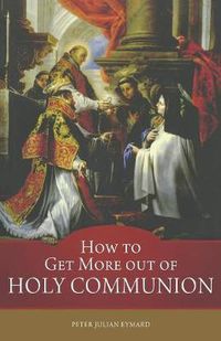 Cover image for How to Get More out of Holy Communion