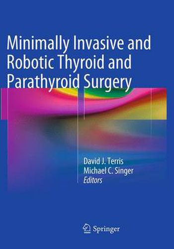 Minimally Invasive and Robotic Thyroid and Parathyroid Surgery