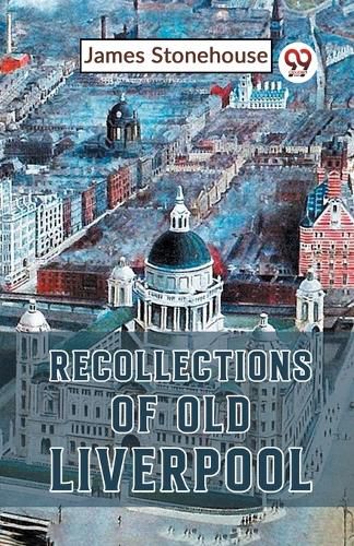 Cover image for Recollections of Old Liverpool