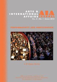 Cover image for Arts & International Affairs: Volume 3, Issue 1, Spring 2018: Performativity and Participation