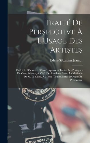 Cover image for Traite De Perspective A L'Usage Des Artistes