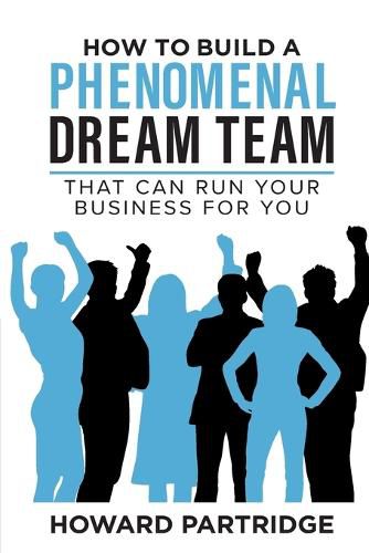 Cover image for How to Build a Phenomenal Dream Team