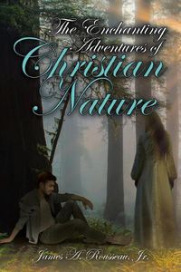 Cover image for The Enchanting Adventures of Christian Nature