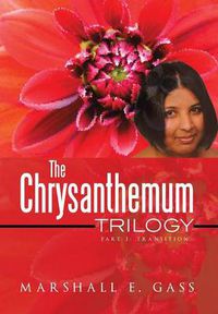 Cover image for The Chrysanthemum Trilogy: Part 1: Transition