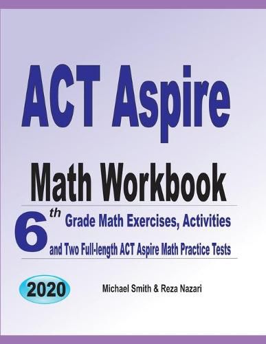 Cover image for ACT Aspire Math Workbook: 6th Grade Math Exercises, Activities, and Two Full-Length ACT Aspire Math Practice Tests