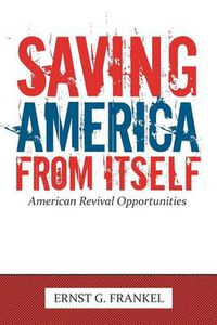 Cover image for Saving America from Itself