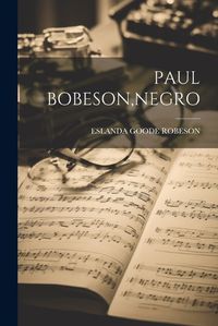 Cover image for Paul Bobeson, Negro