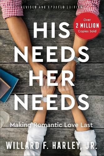 Cover image for His Needs, Her Needs: Making Romantic Love Last