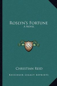 Cover image for Roslyn's Fortune