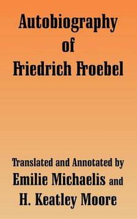 Cover image for Autobiography of Friedrich Froebel