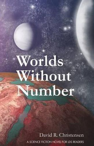 Cover image for Worlds Without Number: A Science Fiction Novel for LDS Readers