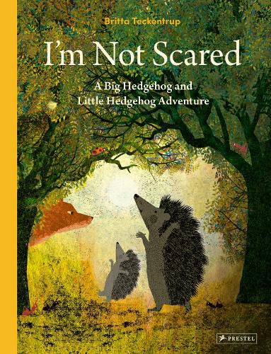 I'm Not Afraid: A Big Hedgehog and Little Hedgehog Adventure