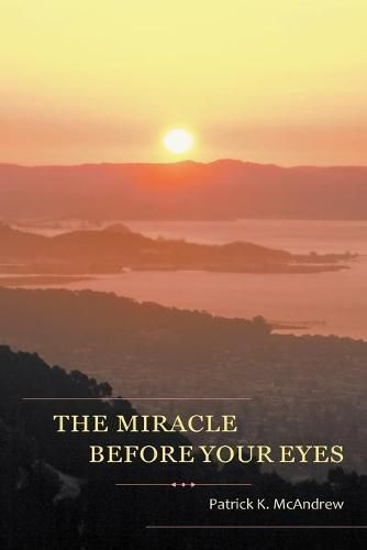 The Miracle Before Your Eyes