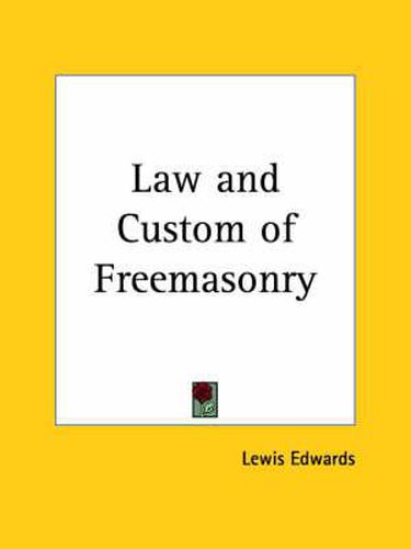 Cover image for Law and Custom of Freemasonry (1928)