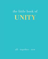 Cover image for The Little Book of Unity: All Together Now