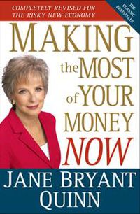 Cover image for Making the Most of Your Money Now: The Classic Bestseller Completely Revised for the New Economy