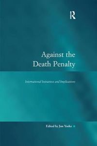 Cover image for Against the Death Penalty: International Initiatives and Implications