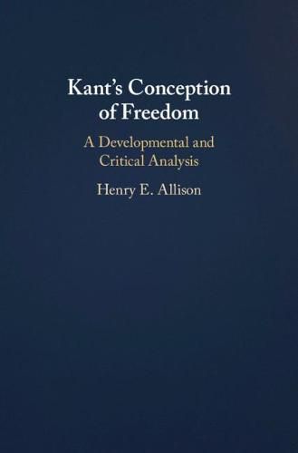 Kant's Conception of Freedom: A Developmental and Critical Analysis