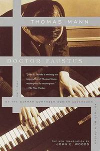 Cover image for Doctor Faustus: The Life of the German Composer Adrian Leverkuhn as Told by a Friend