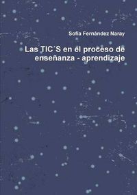 Cover image for Las TIC's en el proceso de ensenanza - aprendizaje