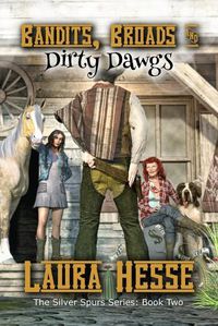 Cover image for Bandits, Broads, & Dirty Dawgs: The Silver Spurs Series: Book Two