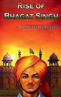 Cover image for Rise of Bhagat Singh