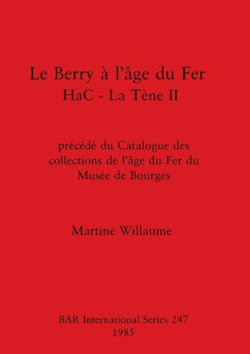 Le Le Berry a l'age du fer HaC - La Tene II