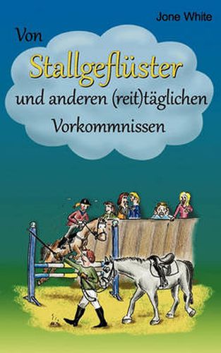 Cover image for Von Stallgefluster und anderen (reit)taglichen Vorkommnissen