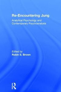 Cover image for Re-Encountering Jung: Analytical psychology and contemporary psychoanalysis