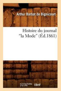 Cover image for Histoire Du Journal La Mode (Ed.1861)