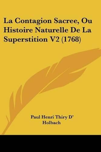 Cover image for La Contagion Sacree, Ou Histoire Naturelle de La Superstition V2 (1768)